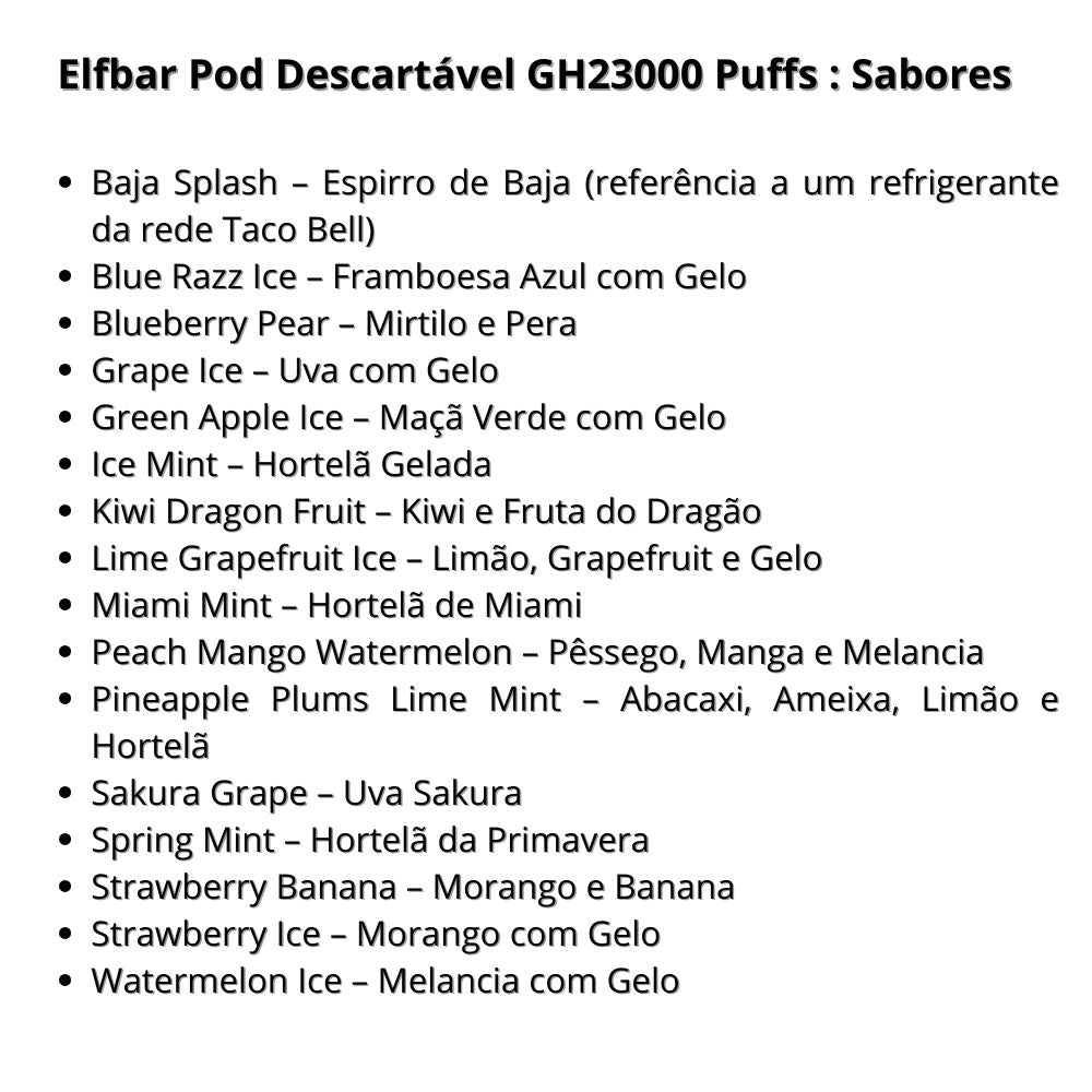 Elfbar Pod Descartável GH23000 Puffs via Motoboy para Balneário Camboriú, Itajaí, Camboriú e Itapema. Varios sabores